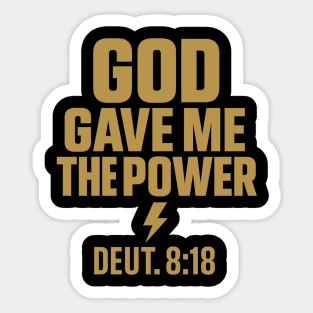 God Gave Me Power - Deuteronomy 8:18 Christian Bible Quote Faith Sticker